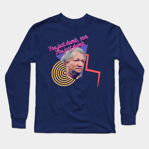 you just dumb Long Sleeve T-Shirt by Chessfluencer